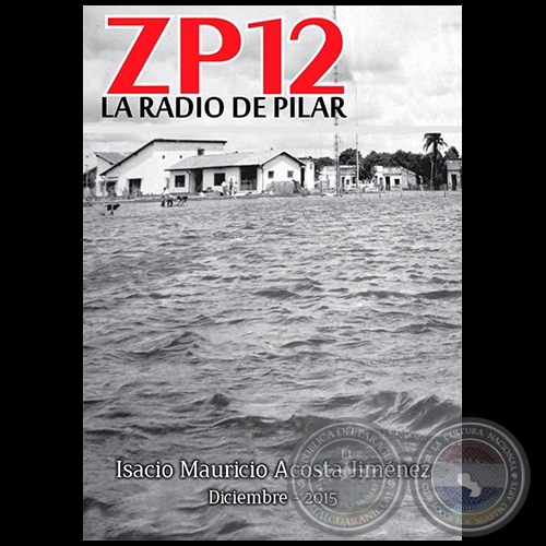 ZP12 LA RADIO DE PILAR - ISACIO ACOSTA JIMNEZ - DICIEMBRE 2015